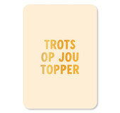 Kaartjes Van Maaike WENSKAART TROTS OP JOU TOPPER MET GOUDFOLIE